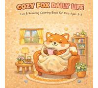 Cozy Fox Daily Life Coloring Book: Fun and Relaxing Coloring Book for Kids Ages 3-8