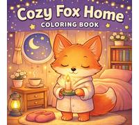 Cozy Fox Home Coloring Book: Cute & Relaxing Coloring Pages for Stress Relief