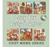 Cozy Fox Mom: Rusty & Amber: A Bold & Easy Coloring Book of 50 Cozy Fox Family Moments for the Whole Family to Enjoy Together (Cozy Moms Series)