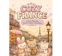 COZY FRANCE: Cute & Relaxing French Lifestyle Coloring Book