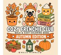 Cozy Frenchie Club - Bold & Easy Autumn Coloring Book for Kids and Adults: Cute French Bulldog Designs for Festive Coloring Fun
