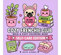 Cozy Frenchie Club - Bold & Easy Self-Care Coloring Book for Kids and Adults: Festive French Bulldog Designs for Relaxation and a Creative Escape