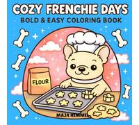 Cozy Frenchie Days Bold & Easy Coloring Book for Kids & Adults: 40 Simple French Bulldog Coloring Pages for All Ages (Cozy Animal Days)