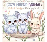 Cozy Friend Animal : Cute & Comfy Coloring book: Relaxing Pages Featuring Sleepy Pets, Best Buddies, and Sweet Moments
