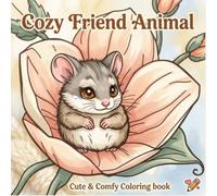 Cozy Friend Animal : Cute & Comfy Coloring book: Relaxing Pictures of Best Friends Snuggling, Playing, and Having Fun