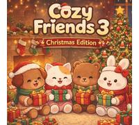 Cozy Friends 3 Christmas Edition: A Cute and Relaxing Winter Story with Adorable Animal Friends, Snow Adventures, and Cozy Christmas Scenes