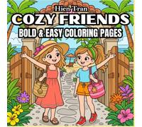 COZY FRIENDS: A Cute and Relaxing Coloring Book of Sweet Friendship Moments , Bold and Easy Coloring Pages for Relaxation and Fun , Adorable Friends, Cozy Moments, and Simple Designs to Color .