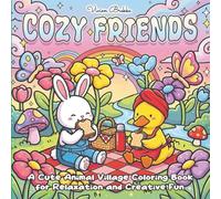Cozy Friends: A Cute Animal Village Coloring Book for Relaxation and Creative Fun