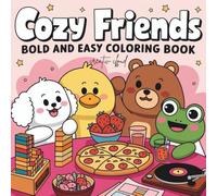 Cozy Friends Bold and Easy Coloring Book: 50 Adorable Illustrations with Thick Lines for Relaxation, Stress Relief and Fun (bold&easy coloring book)