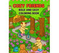 Cozy Friends Bold and Easy Coloring Book: 50 fun and relaxing Pages with Cute Cozy Characters for Stress Relief and Creativity