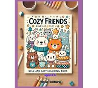 Cozy Friends. Bold and Easy Coloring Book: Adorable Animal Pals for Little Artists - Perfect for Ages 3-6 (Learning full of fun)