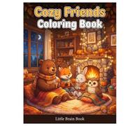 Cozy Friends Coloring Book: 20 Adorable Autumn and Winter Animal Scenes for Kids and Adults | Bears, Foxes, Owls, Bunnies, and More .