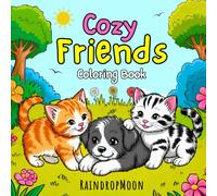 Cozy Friends Coloring book: 30 Cute Fun and Relaxing Animal Scenes Featuring a Dog and Two Cats for Teens and Adults
