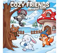 COZY FRIENDS COLORING BOOK: A Magical Winter Adventure with 46 Cute Animal Illustrations. Relaxing Fun for All Ages.