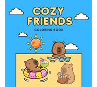 Cozy Friends Coloring Book: Adorable Animal Companions & Heartwarming Scenes for Kids, Teens & Adults - Stress Relief Coloring for Relaxation and Creative Fun