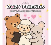 Cozy Friends Coloring Book: Adorable Animal Designs for Relaxation and Stress Relief - Perfect for Adults and Teens (Cozy coloring book)