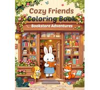Cozy Friends Coloring Book: Bookstore Adventures: 50 Cute & Comfy Animal Reading Scenes for Relaxation, Creativity, and Cozy Coloring Fun (Cozy Animal Coloring Series)