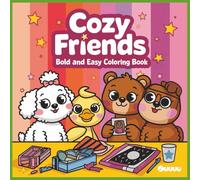 “Cozy Friends Coloring Book: Cute and Relaxing Animal Designs for Kids and Adults”: “Adorable Animal Companions to Color for Stress Relief, Creativity, and Fun”
