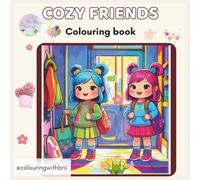 Cozy Friends Coloring Book: Cute and Relaxing Coloring Pages of Cozy Moments, Everyday Fun, and Friendship for Stress Relief and Creativity
