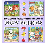 Cozy Friends Coloring Book: Cute Animal Coloring Book for All Ages | Relaxing, Cozy Scenes for Stress Relief, Mindfulness & Creative Fun | 50 Easy & Adorable Designs (Cozy Coloring Space)