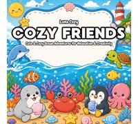 Cozy Friends Coloring Book: Cute Ocean Animal Adventures with Kawaii Sea Creatures for Relaxing Coloring Fun (Cozy Friends Coloring Series)