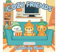 Cozy Friends Coloring Book: For Adults and Teens, Featuring Adorable Animal Characters Cooking, Lounging, Watching TV, and More. Simple Designs are Ideal for Relaxing.