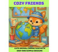Cozy Friends: Coloring Book for Adults and Teens Featuring Super Cute Animal Characters with Easy and Simple Designs for Relaxation