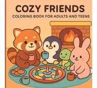 Cozy Friends: Coloring Book for Adults and Teens: Featuring Super Cute Animal Friends for Stress Relief and Mindful Fun