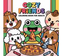 Cozy Friends Coloring Book for Adults: Cute Animal Companions, Relaxing Pizza Moments, Simple Bold Line Art for Stress Relief and Mindful Creativity
