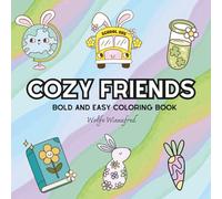 Cozy Friends: Coloring Book For Adults, Kids & Teens, Bold and Easy, Simple and Big Designs Featuring Cute Stuffs Cute Animals to Relax (Bold & Easy Coloring)