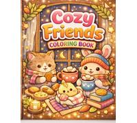 Cozy Friends Coloring Book for Adults & Teens: 25 Adorable Cozy Moments with Cute Animal Friends | Kawaii Style, Relaxing & Stress Relief Coloring Book