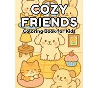 Cozy Friends Coloring Book for Kids: 40 Images | 8.5x11 | Calm Scenes, Self Care, Cute Animals | Mindful Coloring and Stress Relief