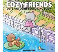 Cozy Friends Coloring Book for Kids and Adults: 40 Comfy and Simple Design Pages Feature Cute Animal Character of Everyday Activities for Relaxation