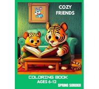 COZY FRIENDS COLORING BOOK: Fully Colored Animal and A Matching Outline Image to Color | Hours of Coloring Fun with Cute and Wild Friends
