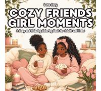 Cozy Friends Coloring Book: Relaxing Black Girl Moments with Cozy Friendship and Self Care Scenes (Cozy Friends Coloring Series)