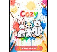 Cozy Friends Coloring Book Vol 3: Cozy Seasons with Kids and Pets - Cute, Easy Coloring Pages for Ages 3-8: Fun Seasonal Adventures with Kids and ... and Calm (Cozy Friends- Coloring Book Series)