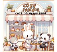 Cozy Friends: Coloring Pages for All Ages With Adorable And Cute Animal Characters, Scenes of Everyday Life