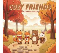 Cozy Friends - Cozy Through the Year: A Calm and Comforting Coloring Book for Kids and Adults