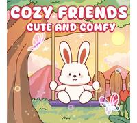 Cozy Friends - Cute and Comfy: 40 Simple and Adorable Animal Illustrations in Hygge Settings | Bold and Easy Coloring for Stress Relief, Relaxation, Adults, and Teens