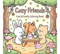 Cozy Friends: Cute & Comfy Coloring Book for Adults - 50 Cozy Animal Illustrations for Stress Relief and Relaxation: Relaxing Cute Animal Scenes - Tea Time, Cozy Park Moments & Comfort Coloring Pages