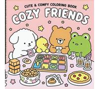 Cozy Friends Cute & Comfy Coloring Book: for Adults and Teens Featuring Super Cute Animal Characters with Easy and Simple Designs for Relaxation