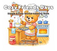 cozy friend's days: A Cute & Simple Animal Coloring Book with Cozy Seasonal Scenes for Relaxation and Stress Relief