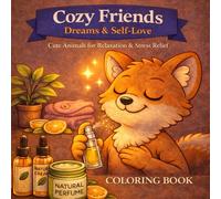 Cozy Friends: Dreams & Self-Love: A Cute Animals Coloring Book for Adults and Teens - Relaxation & Stress Relief.