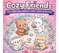 Cozy Friends: Ein süßes Ausmalbuch voller Liebe, Herzen & Freundschaft (Cozy Friends - Ausmalbuchreihe)