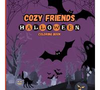 cozy friends halloween Coloring Book: Bold & Easy Spooky and Cute Designs for Kids and Adults | Perfect for Stress Relief and Creative Relaxation | ... Halloween Fun