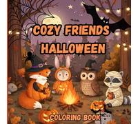 cozy friends halloween: Coloring Book | Cute Halloween Coloring Pages Featuring Cozy Costumes, Fall Vibes, and Friendly Monsters - Perfect for Kids and Adults (Halloween Fun)