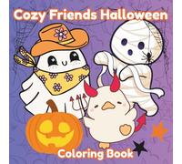 Cozy Friends Halloween: Coloring Book | Cute Halloween Coloring Pages Featuring Cozy Costumes, Fall Vibes, and Friendly Monsters - Perfect for Kids and Adults (Halloween Fun)