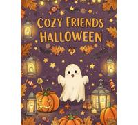 Cozy Friends Halloween: Cozy Halloween Coloring Book Featuring cute animal friends,Halloween Characters for Adults & Teens Perfect for Stress Relief and Creative Relaxation