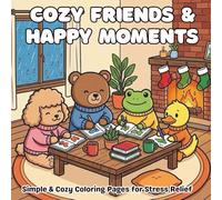 Cozy Friends & Kawaii Moments Coloring Book: Bold and Easy Designs for Kids and Adults | Featuring Cute Animals, Relaxing Everyday Fun, and Stress ... for Beginners and Kawaii Lovers of All Ages