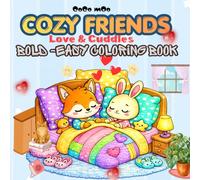 COZY FRIENDS: Little Fuzzy Animals love Coloring Book for Adults and Teens Featuring Super Cute Animal Characters with Easy and Simple Designs for Relaxation